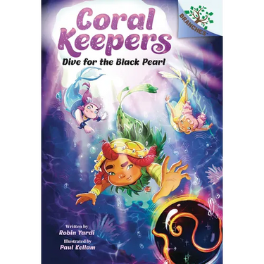 Dive for the Black Pearl: A Branches Book (Coral Keepers #2): Volume 2