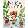 Mika and the Chiller