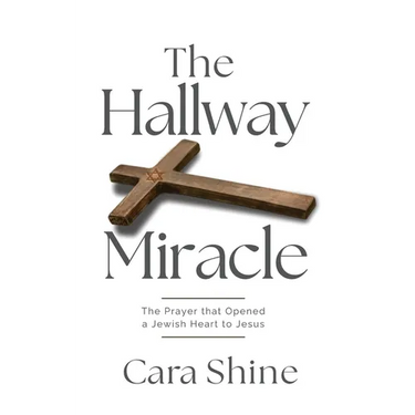The Hallway Miracle: The Prayer that Opened a Jewish Heart to Jesus