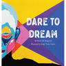 Dare to Dream