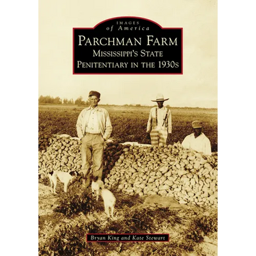 Parchman Farm: Mississippi's State Penitentiary in the 1930s