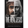 The Real Jesus: Challenging What You Know about the Greatest Person Who Ever Lived