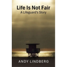 Life Is Not Fair: A Lifeguard's Story
