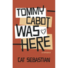 Tommy Cabot Was Here