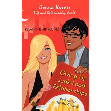 Giving Up Junk-Food Relationships: Recipes for Healthy Choices