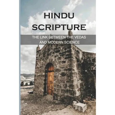 Hindu Scripture: The Link Between The Vedas And Modern Science: The Sacrifice Of The Deity Purusha