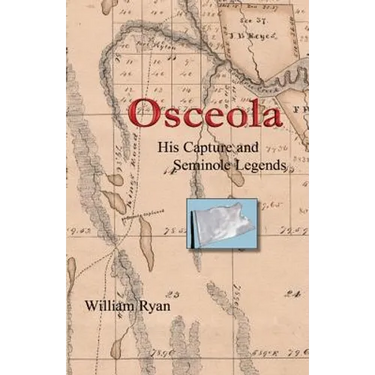 Osceola His Capture and Seminole Legends