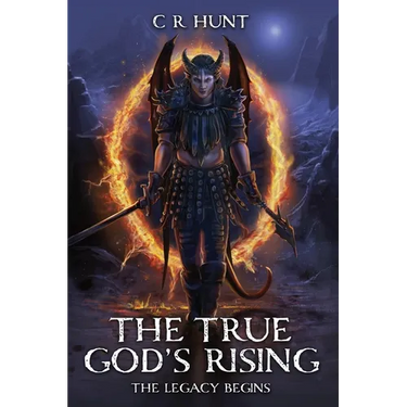The True God's Rising: The Legacy Begins Book One