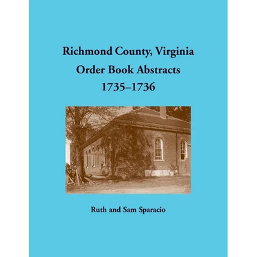 Richmond County, Virginia Order Book Abstracts, 1735-1736