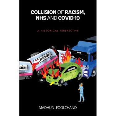 Collision of Racism, NHS and Covid-19: A Historical Perspective