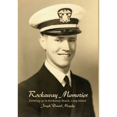 Rockaway Memories: Growing up in Rockaway Beach, Long Island