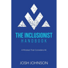 The Inclusionist Handbook: A Mindset That Considers All