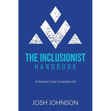 The Inclusionist Handbook: A Mindset That Considers All