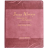 Jesus Always Note-Taking Edition, Leathersoft, Burgundy, with Full Scriptures: Embracing Joy in His Presence (a 365-Day Devotional)