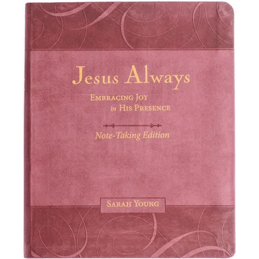 Jesus Always Note-Taking Edition, Leathersoft, Burgundy, with Full Scriptures: Embracing Joy in His Presence (a 365-Day Devotional)