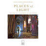 Places of Light: The Gift of Cathedrals to the World