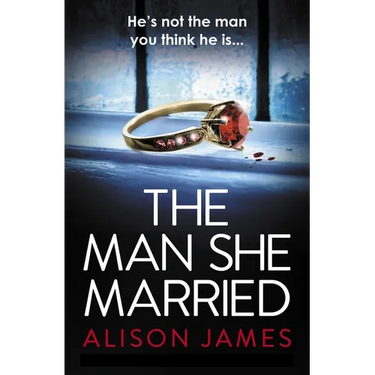 The Man She Married: A Gripping Psychological Thriller with a Heart-Pounding Twist