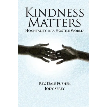 Kindness Matters: Hospitality in a Hostile World