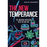 The New Temperance: The American Obsession with Sin and Vice