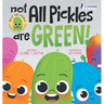 Not All Pickles Are Green!: A Colorful Read-Aloud Diversity and Inclusion Book For Toddlers (Ages 2-4)