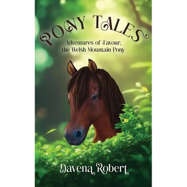 Pony Tales: Adventures of Favour, the Welsh Mountain Pony