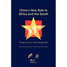 China's New Role in Africa and the South: A Search for a New Perspective