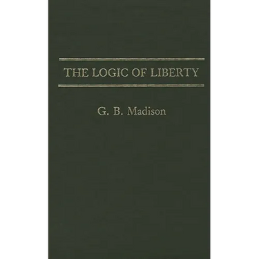 The Logic of Liberty