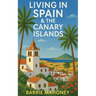 Living in Spain and the Canary Islands