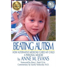 Beating Autism: How Alternative Medicine Cured My Child