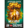 Monday After The Apocalypse: Unlikely Survivors - Book 1