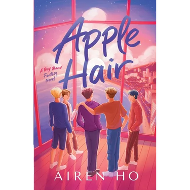 Apple Hair: A Boy Band Fantasy Novel