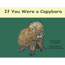 If You Were A Capybara
