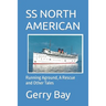 The SS North American: Running Aground, A Rescue and Other Tales
