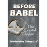 Before Babel: The Crystal Tongue