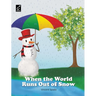 When the World Runs Out of Snow
