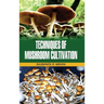 Techniques of Mushroom Cultivation