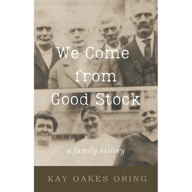 We Come from Good Stock: A Family History