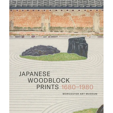 Japanese Woodblock Prints 1680 - 1980: Worcester Art Museum