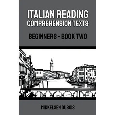 Italian Reading Comprehension Texts: Beginners - Book Two