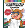 Cursive Handwriting Workbook for Kids Beginners: Learn Writing Letters in Cursive with Animals, Writing Practice, Words from A-Z, 2nd Grade, 3rd Grade