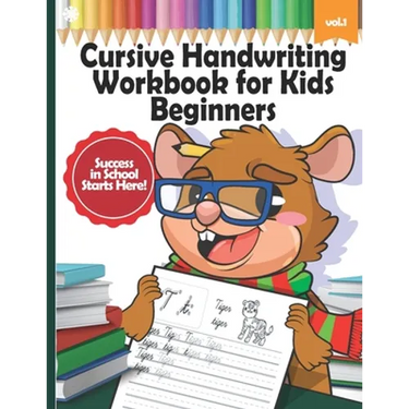 Cursive Handwriting Workbook for Kids Beginners: Learn Writing Letters in Cursive with Animals, Writing Practice, Words from A-Z, 2nd Grade, 3rd Grade