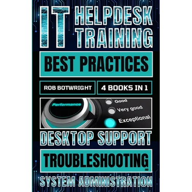 IT Helpdesk Training Best Practices: Desktop Support Troubleshooting and System Administration