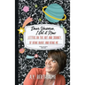 Dear Universe, I Get It Now: Letters on the Art and Journey of Being Brave and Being Me