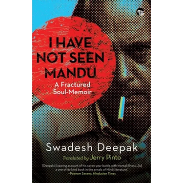 I Have Not Seen Mandu a Fractured Soul-Memoir