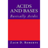 Acids and Bases: Basically Acidic