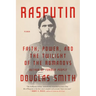 Rasputin: Faith, Power, and the Twilight of the Romanovs