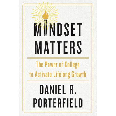 Mindset Matters: The Power of College to Activate Lifelong Growth