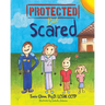 Protected But Scared