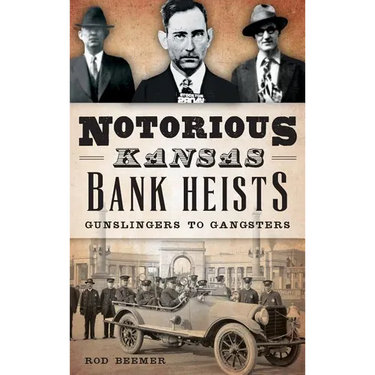 Notorious Kansas Bank Heists: Gunslingers to Gangsters