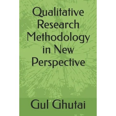 Qualitative Research Methodology in New Perspective